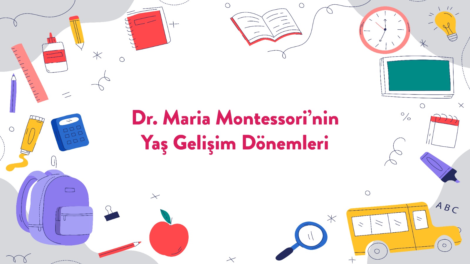 Montessori Yaş Gelişim Dönemleri